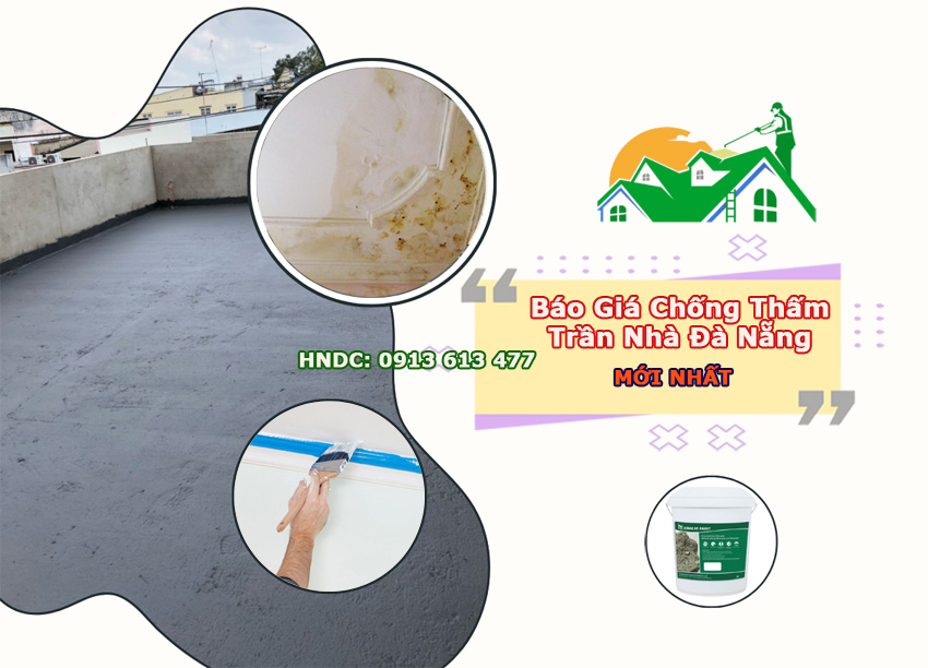 Báo Giá Chống Thấm Trần Nhà Đà Nẵng Mới Nhất 2026: Giải Pháp Hiệu Quả và Giá chi tiết